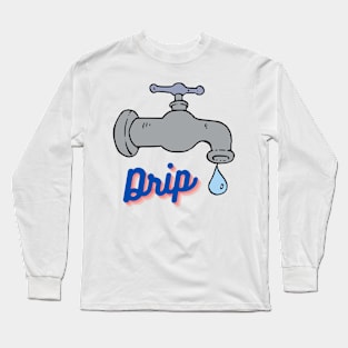 "Drip" Trendy Sayings Design Long Sleeve T-Shirt